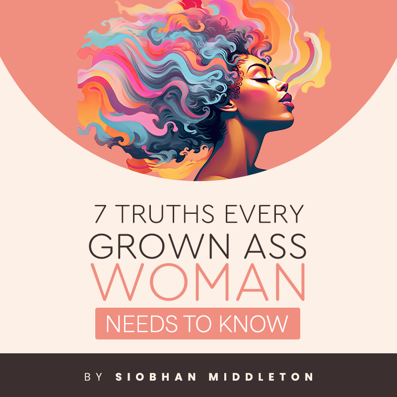  (Free Download) 7 Truths Every Grown Ass Woman Needs to Know thumbnail