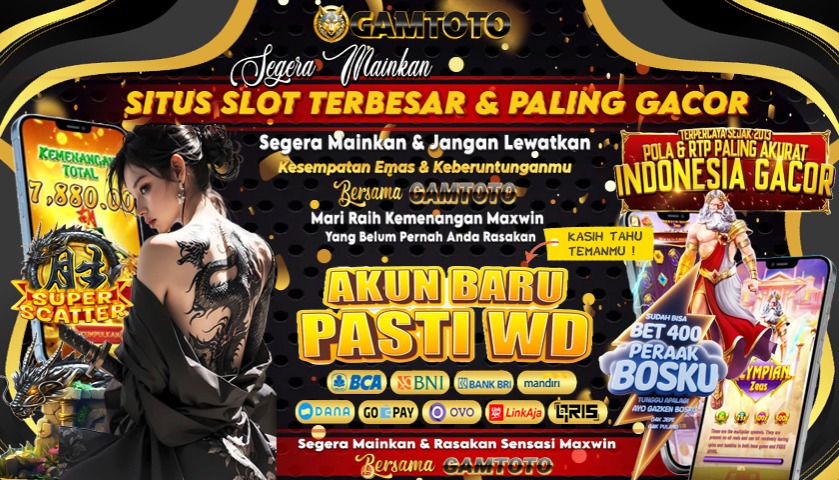 GAMTOTO : Agen Penyedia Hiburan Judi Online Rekomendasi Saat Ini thumbnail