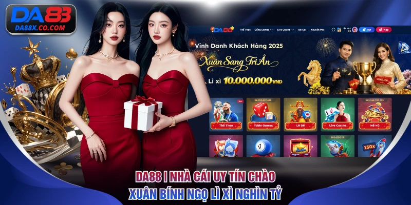 DA88 | Nhà Cái Uy Tín Chào Xuân Bính Ngọ Lì Xì Nghìn Tỷ thumbnail