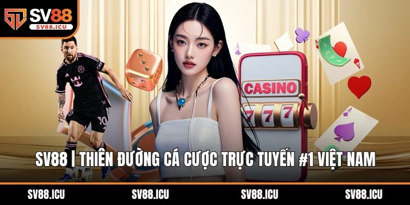 SV88 | Thiên Đường Cá Cược Trực Tuyến #1 Việt Nam thumbnail