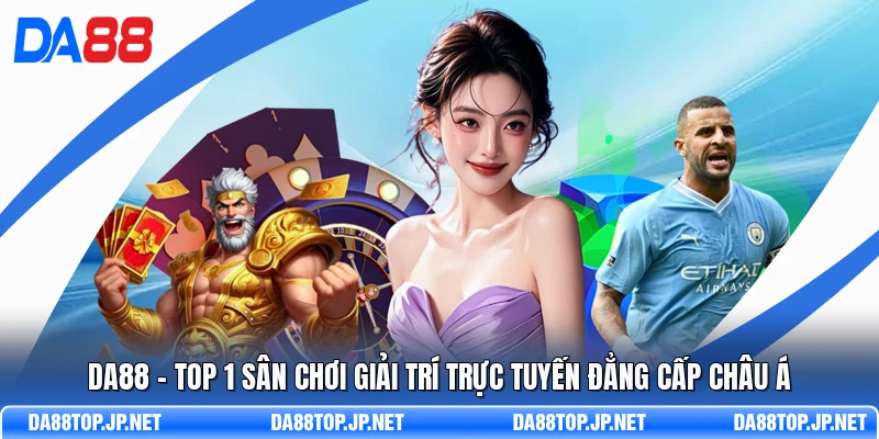 DA88 [HDI] - Trang Chủ DA88.COM Chính Thức Không Bịp thumbnail