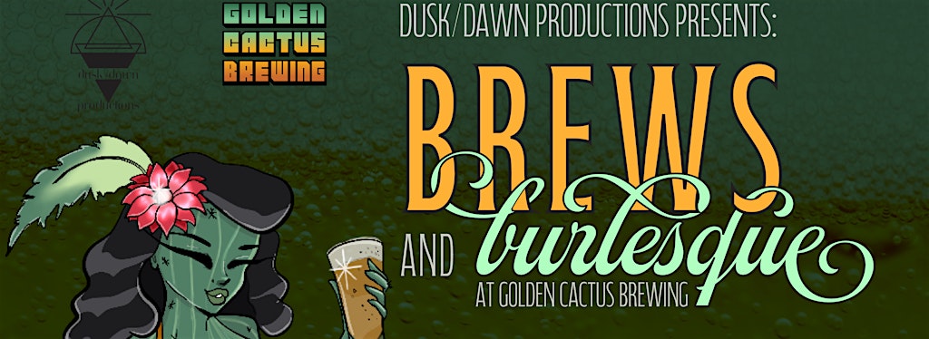 Brews & Burlesque @ Golden Cactus Brewing - CLICK HERE to get tix to the next show! thumbnail