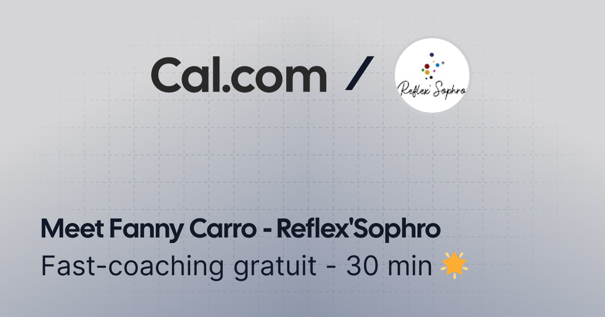  Fast-coaching gratuit - 30 min 🌟 | Fanny Carro - Reflex'Sophro | Cal.com thumbnail