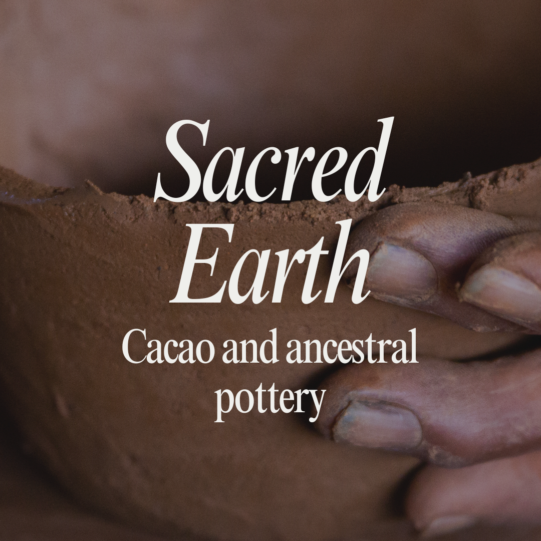 29/06-  Sacred Earth: Cacao and ancestral pottery thumbnail