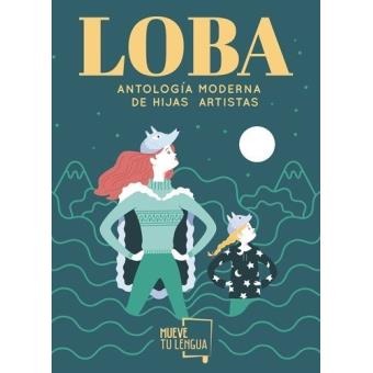 Libro (VV. AA.): Loba: antología moderna de hijas artistas thumbnail