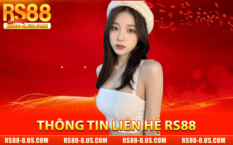 Liên Hệ RS88 – Trung Tâm Hỗ Trợ CSKH Chính Thức 24/7 thumbnail