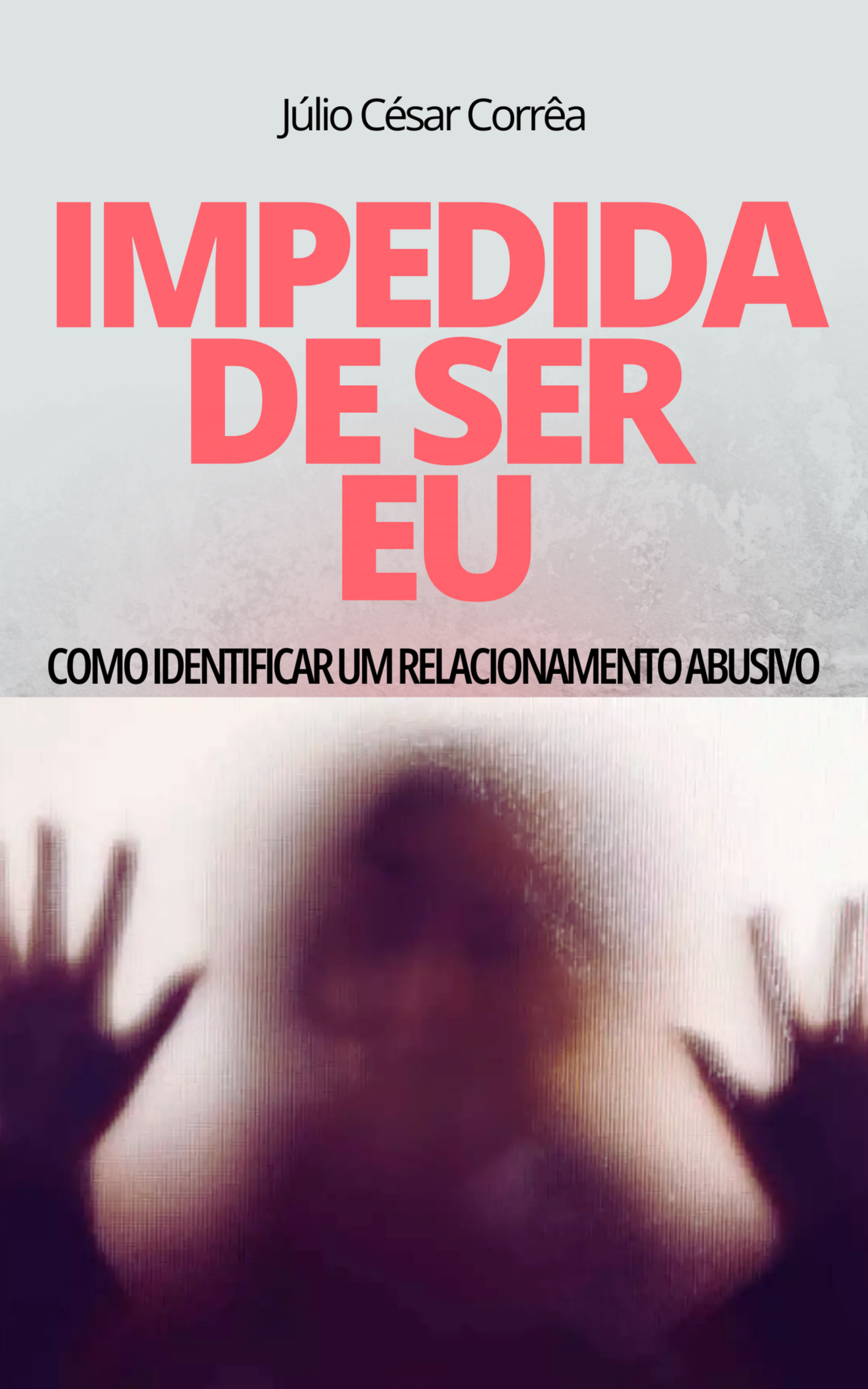 Impedida de ser eu : Como identificar um relacionamento abusivo thumbnail