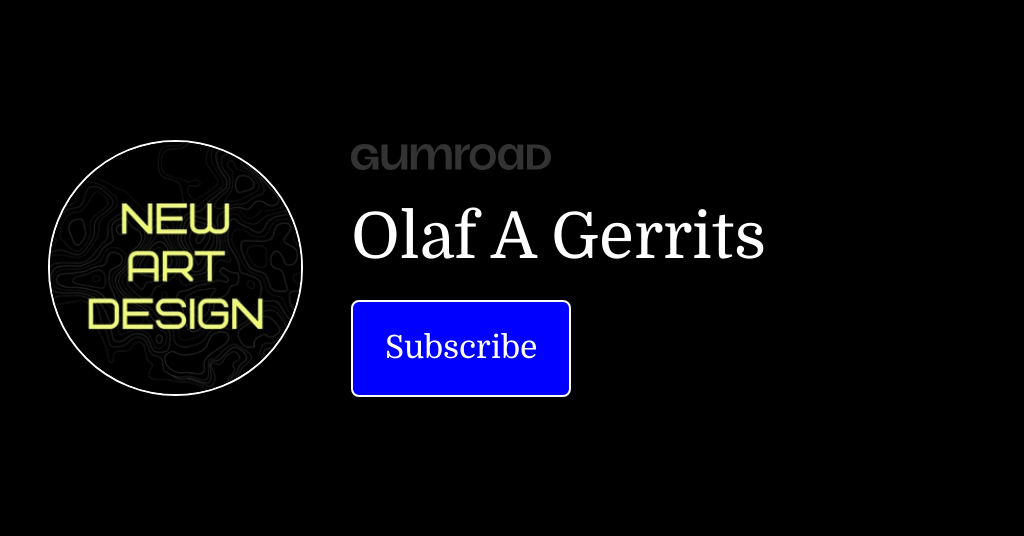 Subscribe to Olaf A Gerrits on Gumroad thumbnail