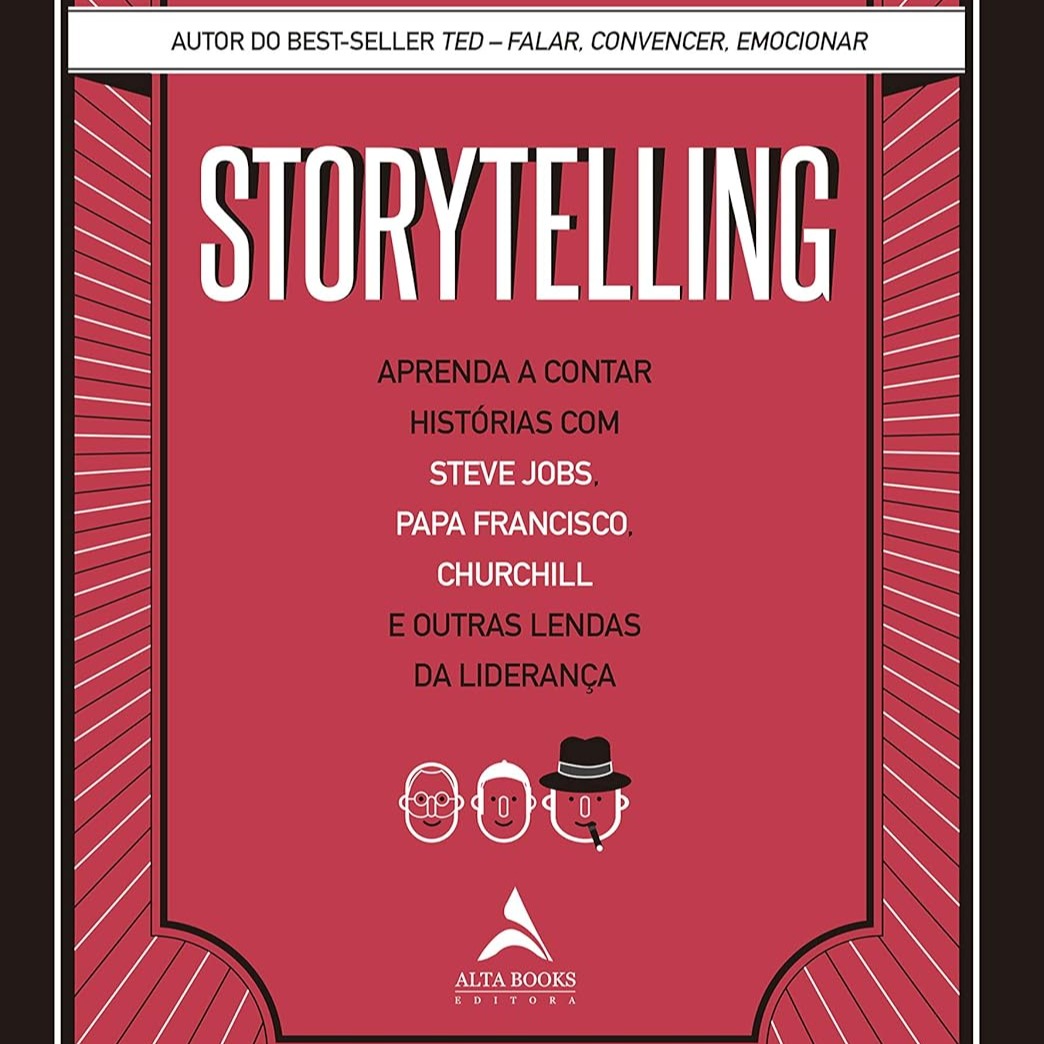 Storytelling: Aprenda a contar histórias com Steve Jobs, Papa Francisco, Churchill e outras lendas da Liderança thumbnail