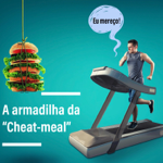 A armadilha da cheat-meal thumbnail