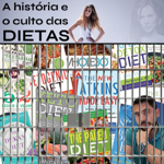 A história e culto das dietas thumbnail