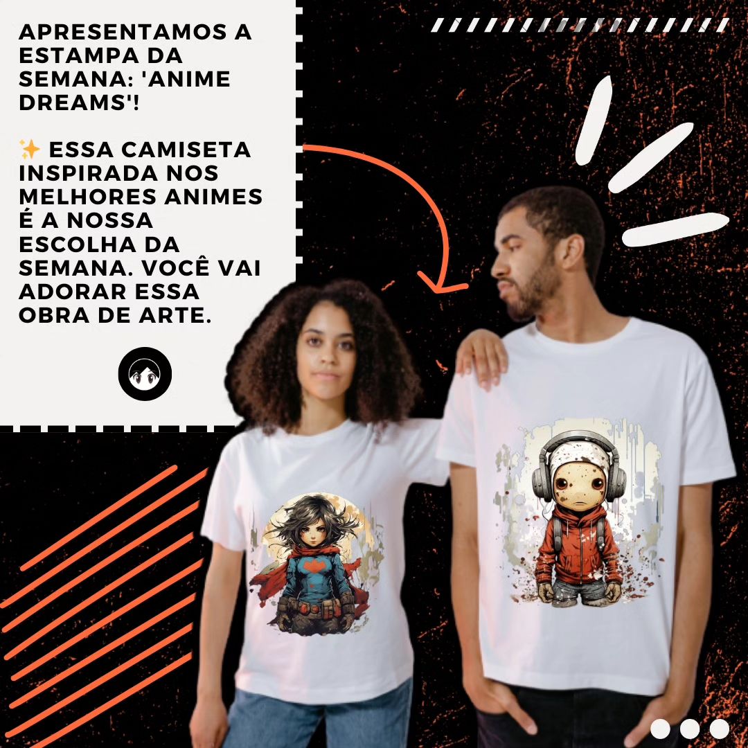 "Apresentamos a estampa da semana: 'Anime Dreams'! ✨ Essa camiseta inspirada nos melhores animes é a nossa escolha da se