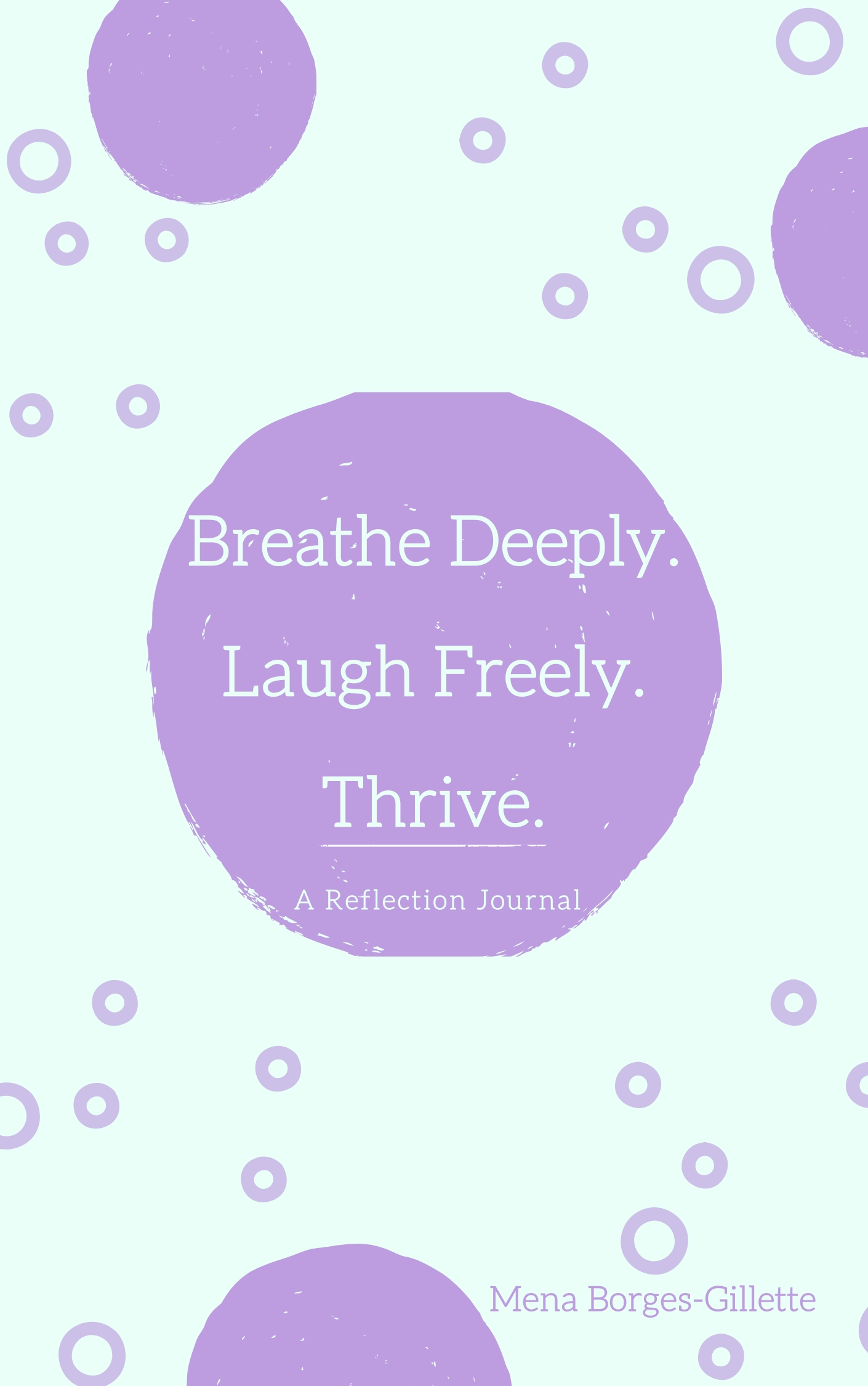 Breathe Deeply. Laugh Freely. Thrive.: A Reflection Journal thumbnail