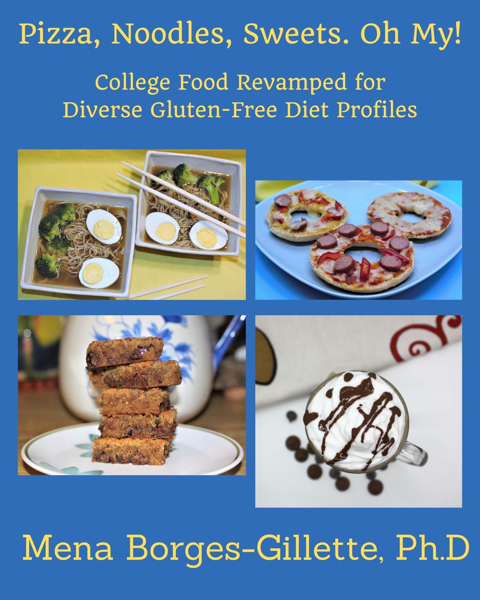 PIZZA, NOODLES, SWEETS. OH MY!: College Food Revamped for Diverse Gluten-Free Diet Profiles thumbnail