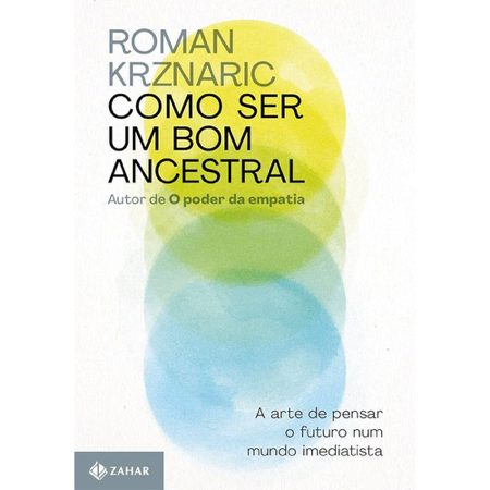 Como ser um bom ancestral: A arte de pensar o futuro num mundo imediatista thumbnail