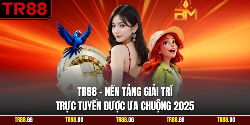 TR88 – Nền Tảng Giải Trí Trực Tuyến Được Ưa Chuộng 2025 thumbnail