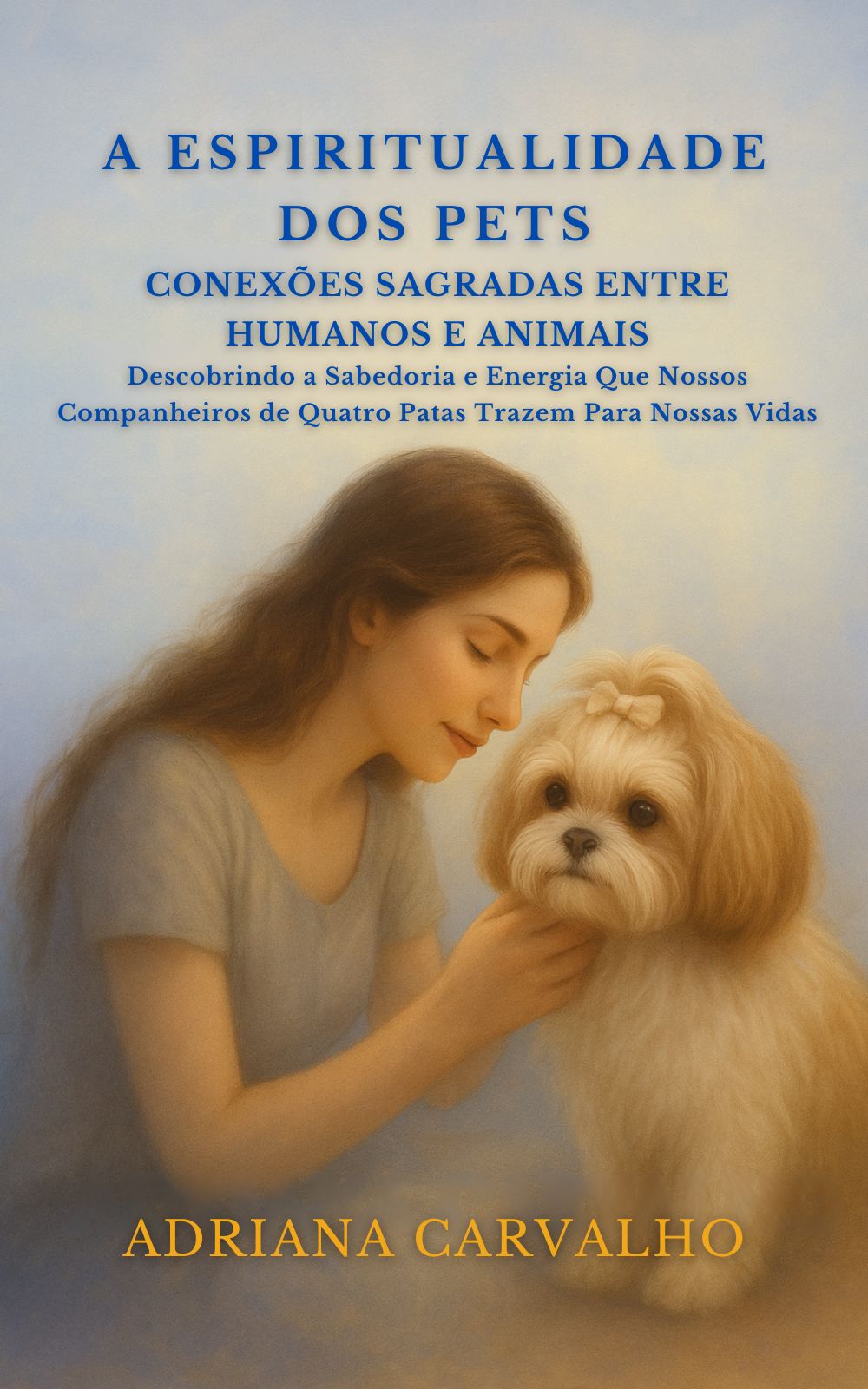 E-book A Espiritualidade dos Pets e As Conexões Sagradas entre Humanos e Animais  thumbnail