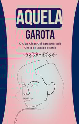 Guia completo: como ser aquela garota thumbnail