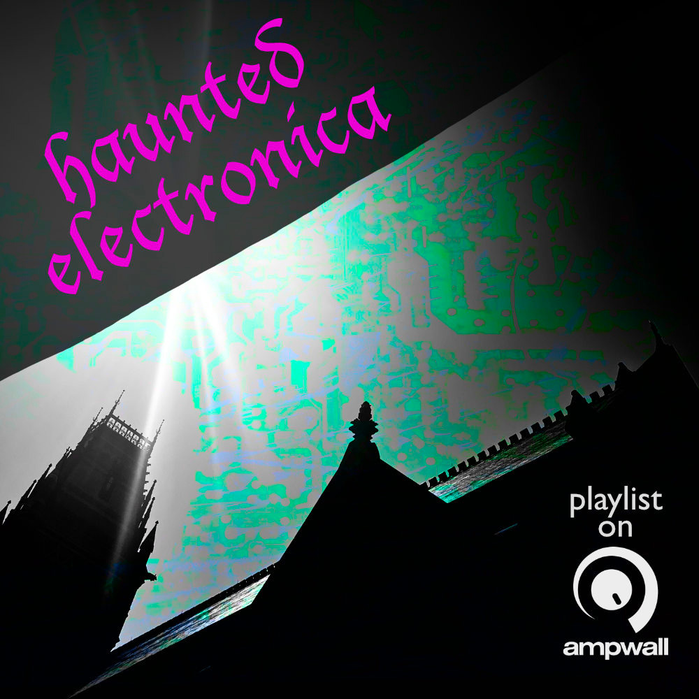 Haunted Electronica Playlist on Ampwall thumbnail