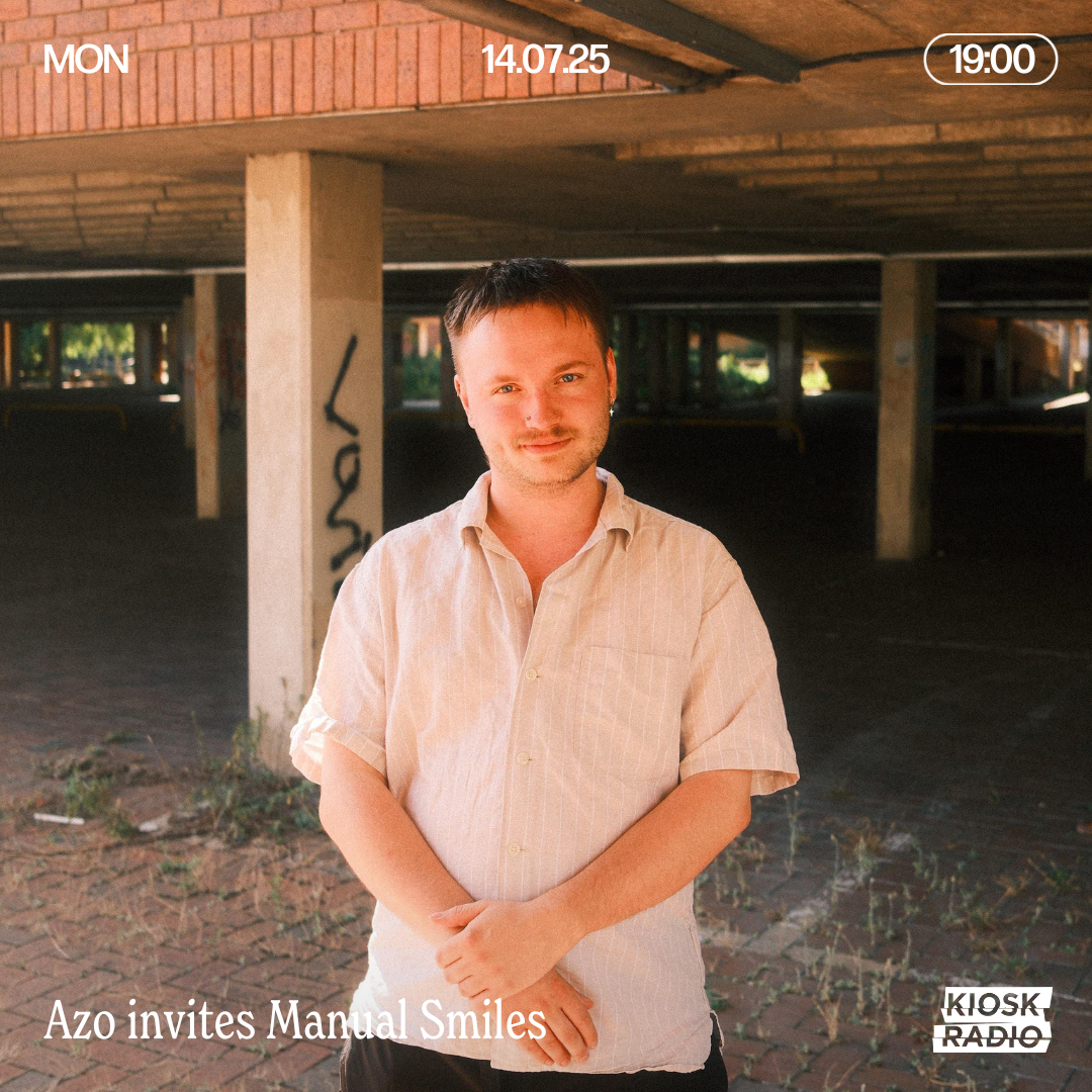 Azo invites Manual Smiles (n_o) on Kiosk Radio thumbnail