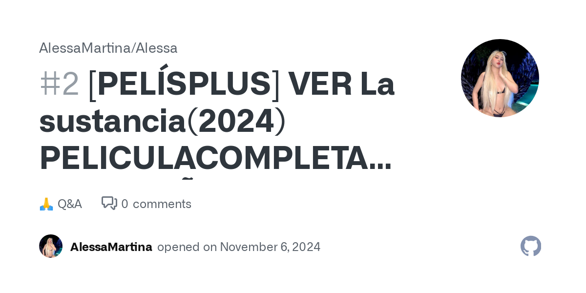 [PELÍSPLUS] VER La sustancia(2024) PELICULACOMPLETA EN ESPAÑOL POR Cineflix-CUEVANA 3 · AlessaMartina/Alessa · Discussion #2 thumbnail