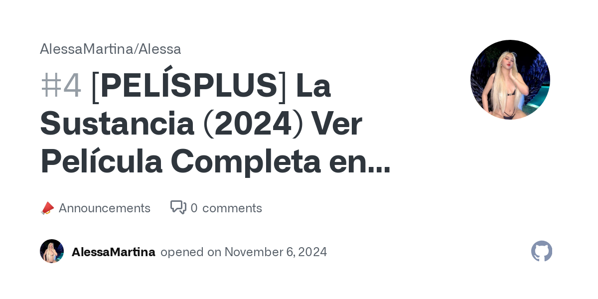 [PELÍSPLUS] La Sustancia (2024) Ver Película Completa en Español HD - ¡Gratis Online! · AlessaMartina/Alessa · Discussion #4 thumbnail