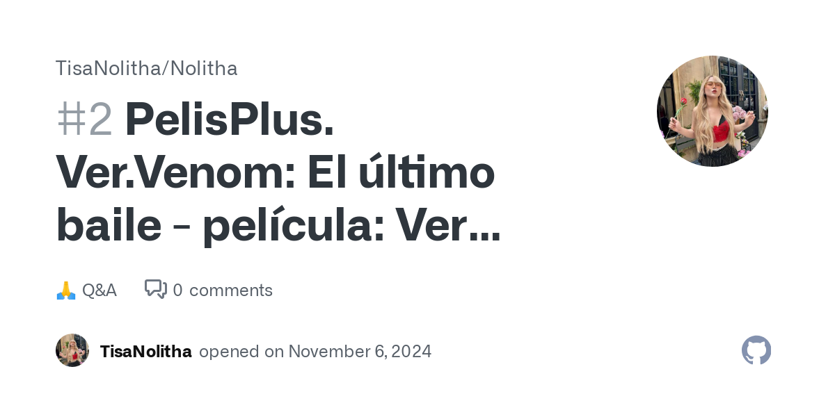 PelisPlus. Ver.Venom: El último baile - película: Ver online en español · TisaNolitha/Nolitha · Discussion #2 thumbnail