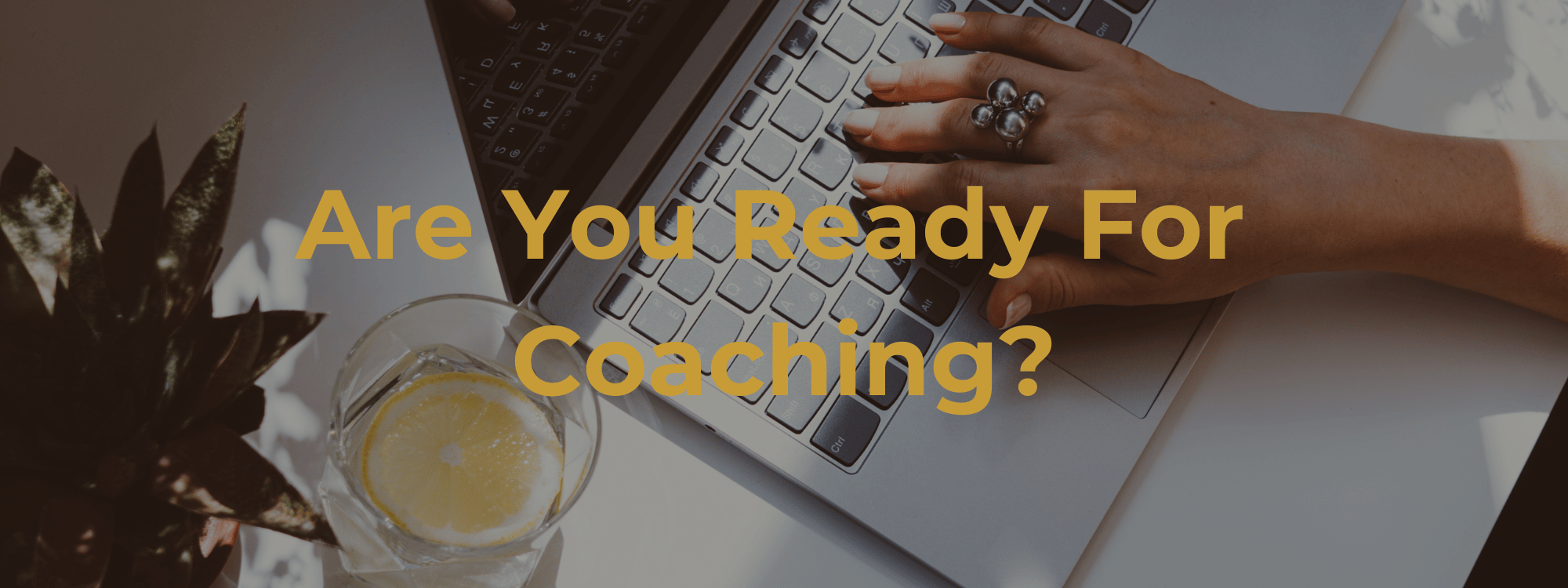 Are Your Ready For Coaching? Find out HERE! thumbnail