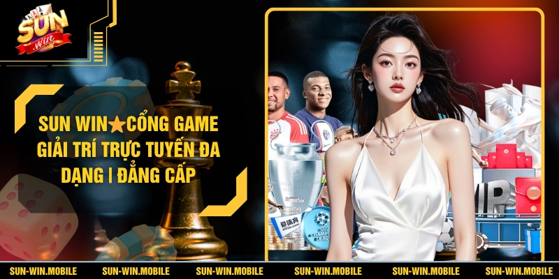 SUN WIN⭐Cổng Game Giải Trí Trực Tuyến Đa Dạng| Đẳng Cấp thumbnail