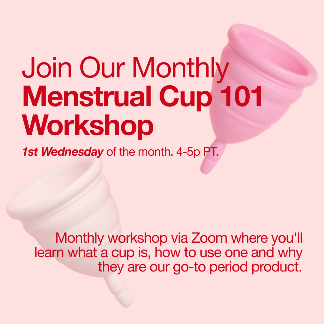 1st Wednesday of the Month @ 4p PT • Register for our Menstrual Cup Workshop! thumbnail