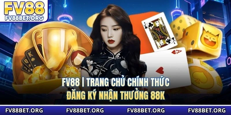 FV88 | Trang Chủ Chính Thức, Đăng Ký Nhận Thưởng 88K thumbnail