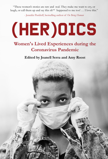 (Her)oics: Women’s Lived Experiences During the Coronavirus Pandemic thumbnail