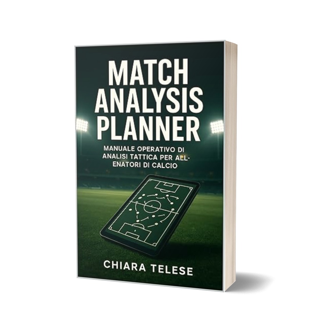 Match Analysis Planner: Manuale Operativo di Analisi Tattica per Allenatori di Calcio: Strumenti e Schede per la Pianificazione, l'Osservazione e la Valutazione della Performance. eBook : Telese, Chiara: Amazon.it: Kindle Store thumbnail