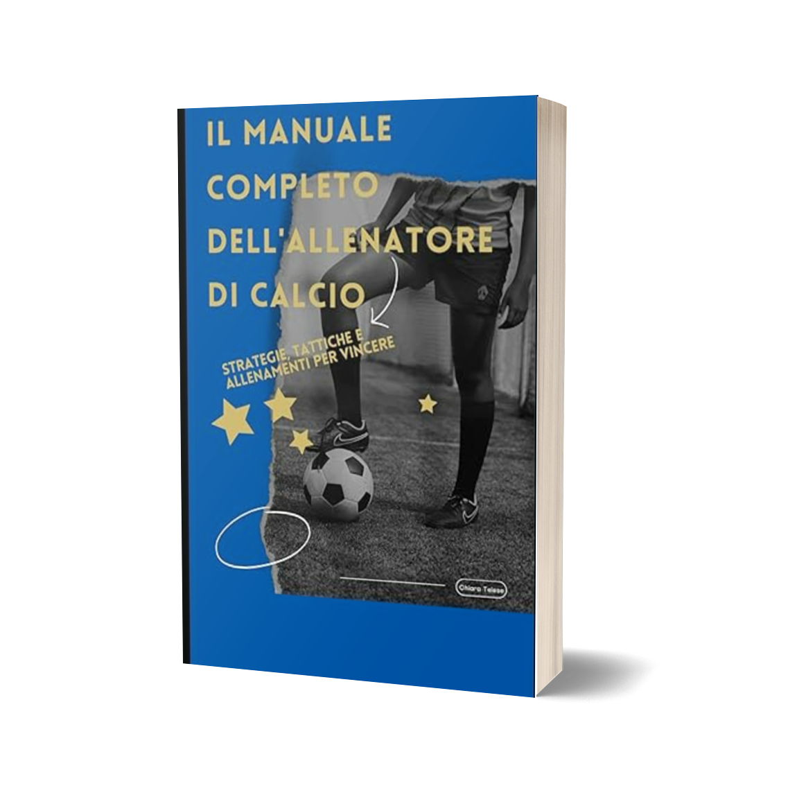 Amazon.it: Il Manuale Completo dell'Allenatore di Calcio: Strategie, Tattiche e Allenamenti per Vincere - Telese, Chiara - Libri thumbnail