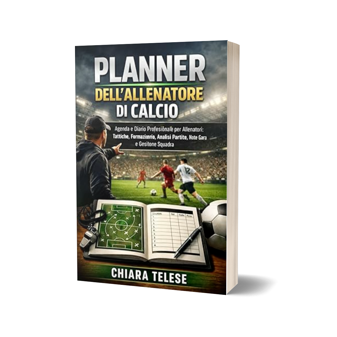 Planner dell’Allenatore di Calcio: Agenda e Diario Professionale per Allenatori: Tattiche, Formazioni, Analisi Partite, Note Gara e Gestione Squadra : Telese, Chiara: Amazon.it: Libri thumbnail