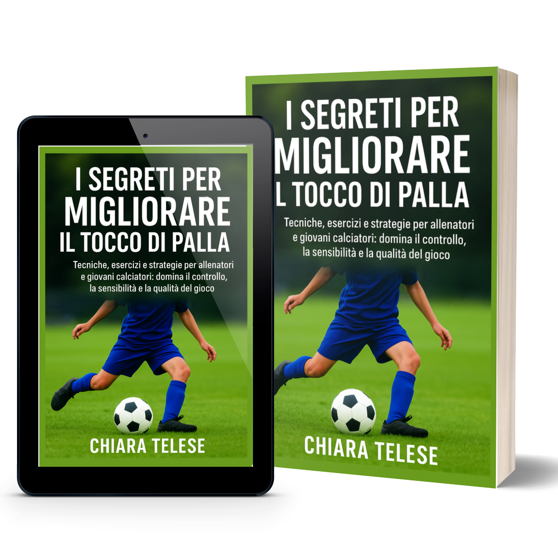 I Segreti per Migliorare il Tocco di Palla: Tecniche, esercizi e strategie per allenatori e giovani calciatori: domina il controllo, la sensibilità e la qualità del gioco eBook : Telese, Chiara: Amazon.it: Kindle Store thumbnail