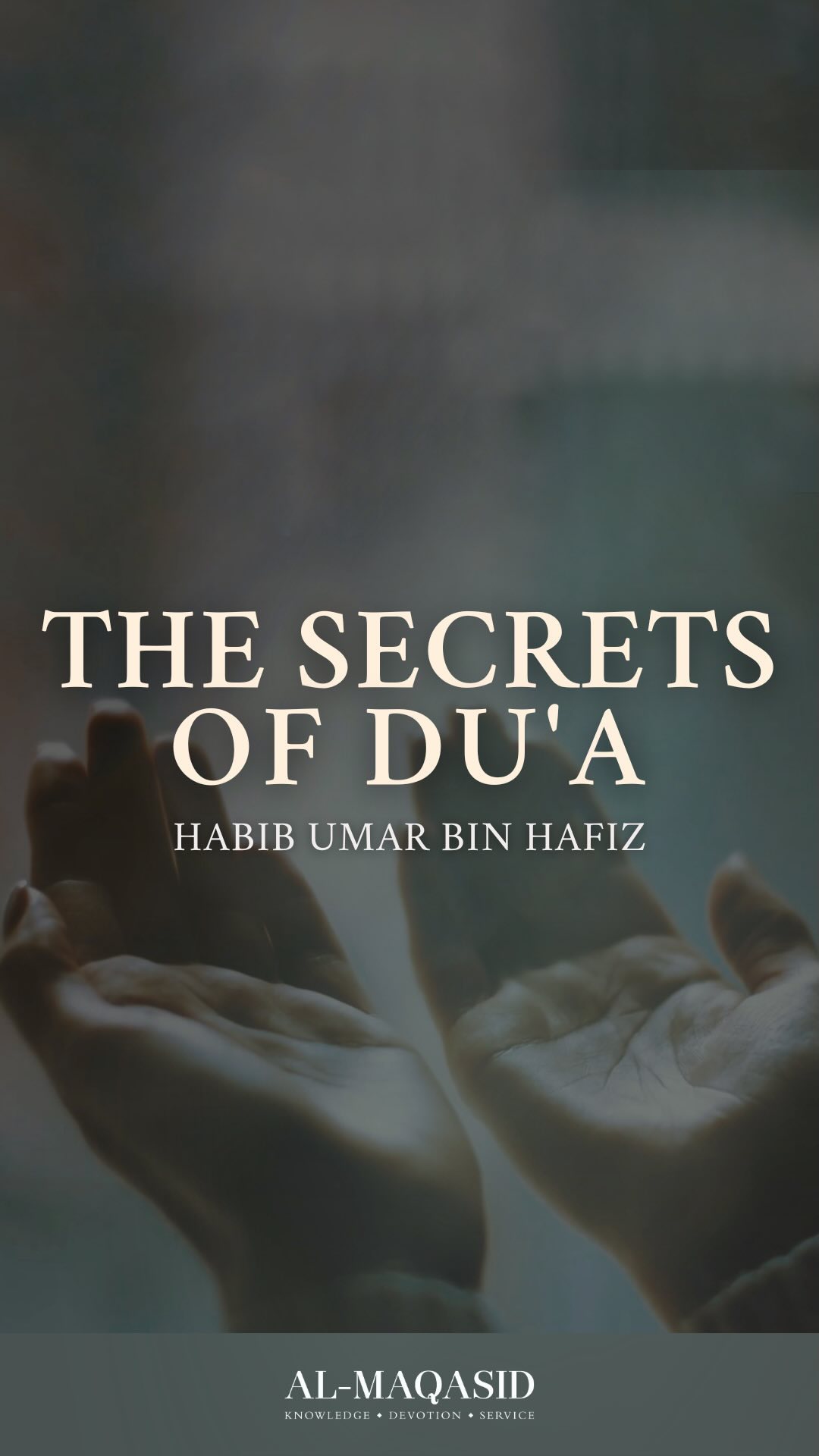 THE SECRETS OF DU’A
Habib Umar bin Hafiz

‎وَإِذَا سَأَلَكَ عِبَادِی عَنِّی فَإِنِّی قَرِیبٌۖ أُجِیبُ دَعۡوَةَ ٱلدَّاعِ 