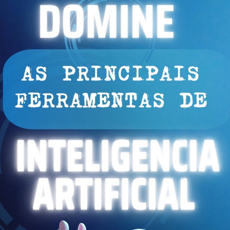 DOMINE AS PRINCIPAIS FERRAMENTAS DE INTELIGÊNCIA ARTIFICIAL  "IA" O Novo Ouro da Internet thumbnail