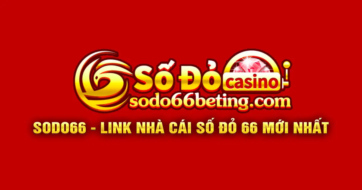 SODO66 - SODO CASINO - LINK NHÀ CÁI SỐ ĐỎ 66 MỚI NHẤT thumbnail