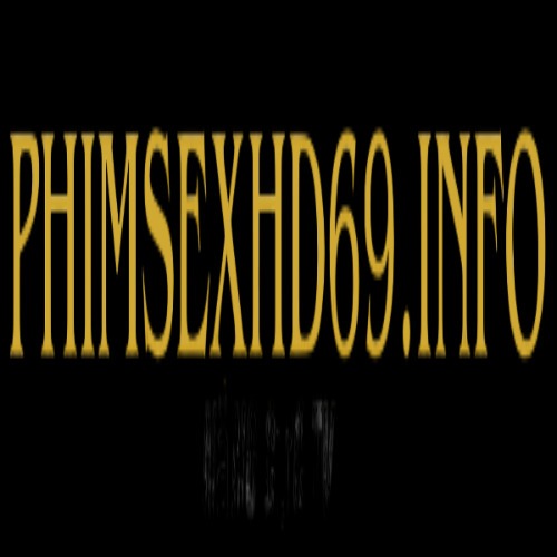 Phimsexhd69 thumbnail