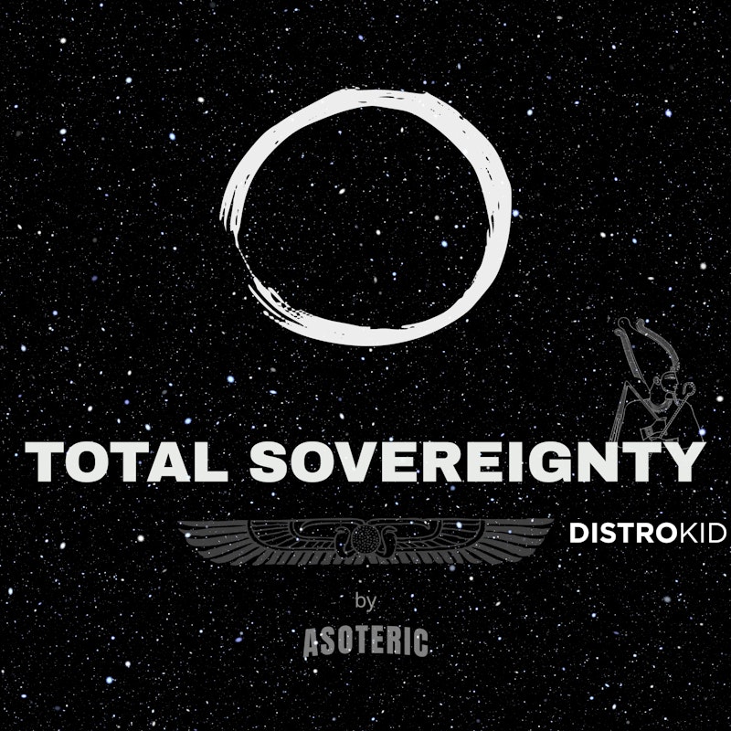 "TOTAL SOVEREIGNTY" by Asoteric thumbnail