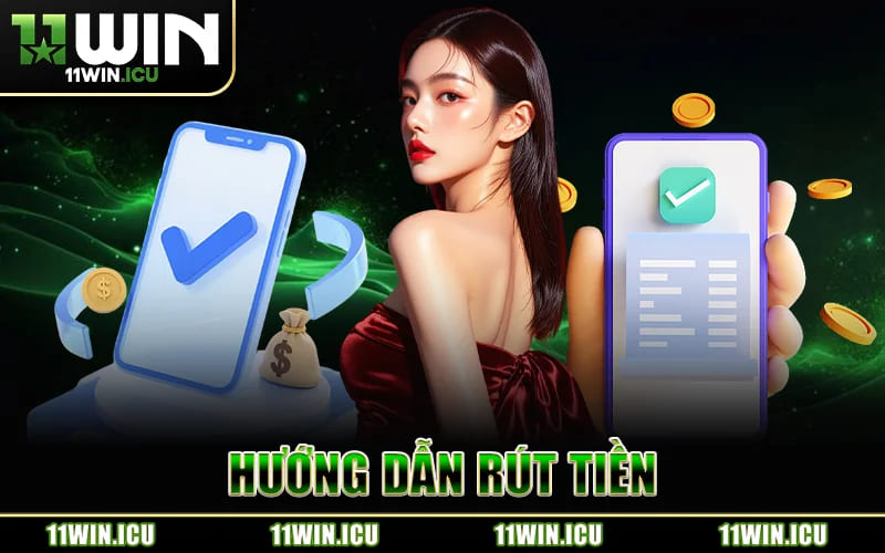 Rút Tiền 11Win - Duyệt Lệnh Siêu Nhanh Về Tài Khoản Ngay thumbnail
