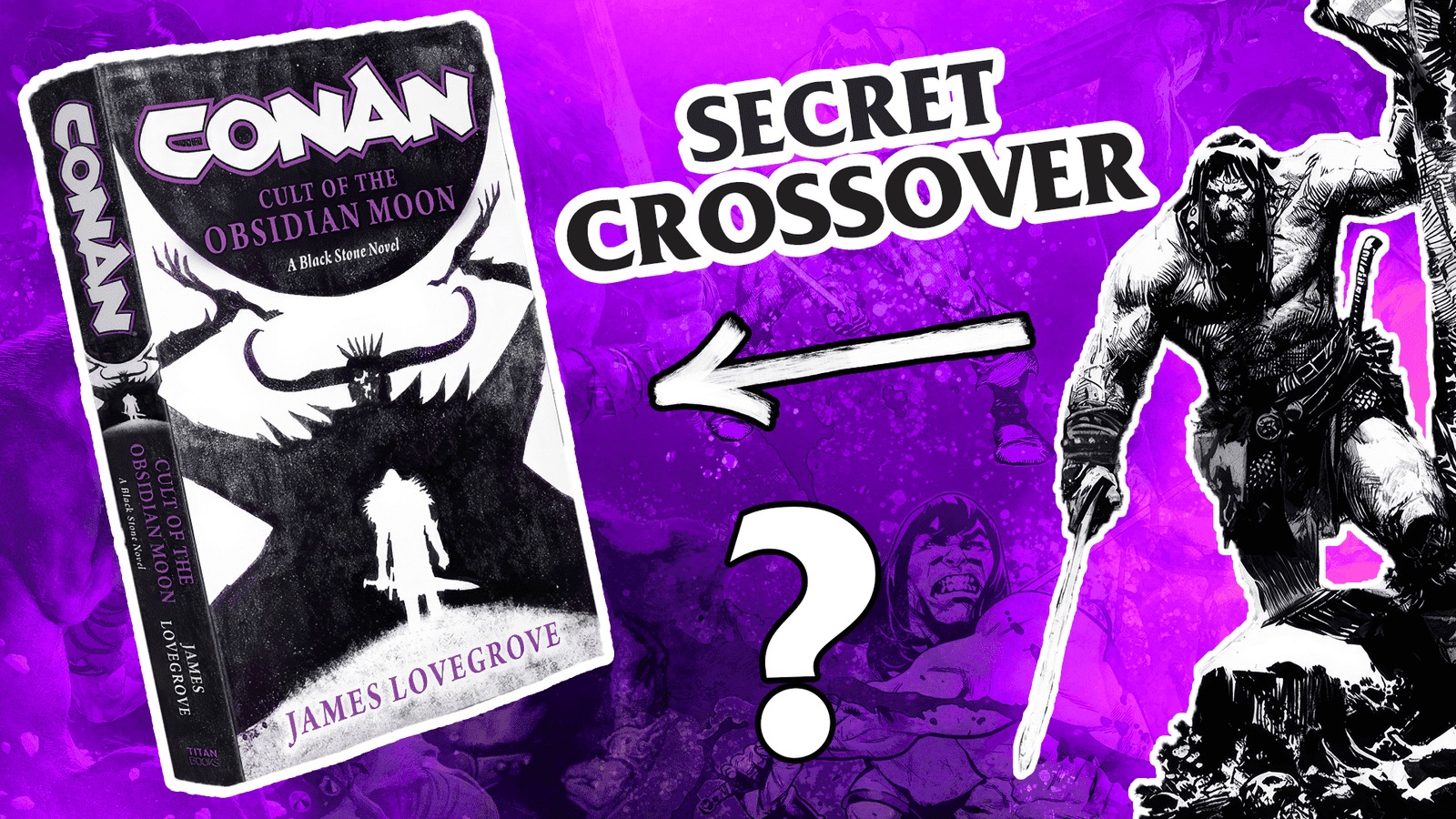 Secret Crossover Revealed in Conan’s New Novel? | James Lovegrove: Conan the Barbarian Podcast thumbnail