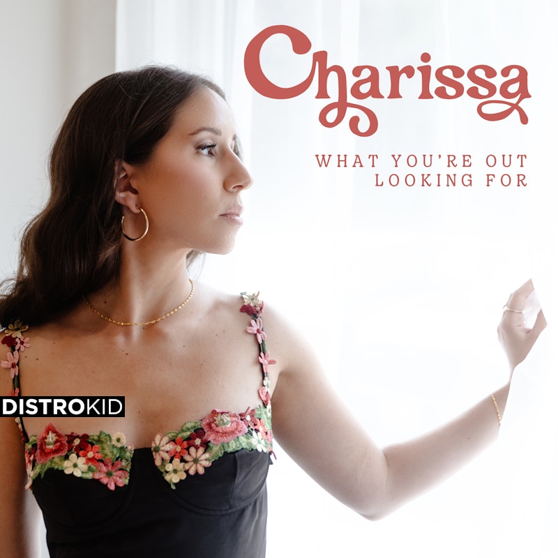 What You're Out Looking For by Charissa thumbnail