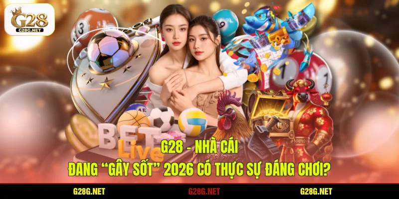 G28 – Nền Tảng Cá Cược Trực Tuyến Uy Tín, Kèo Thể Thao Hấp Dẫn thumbnail