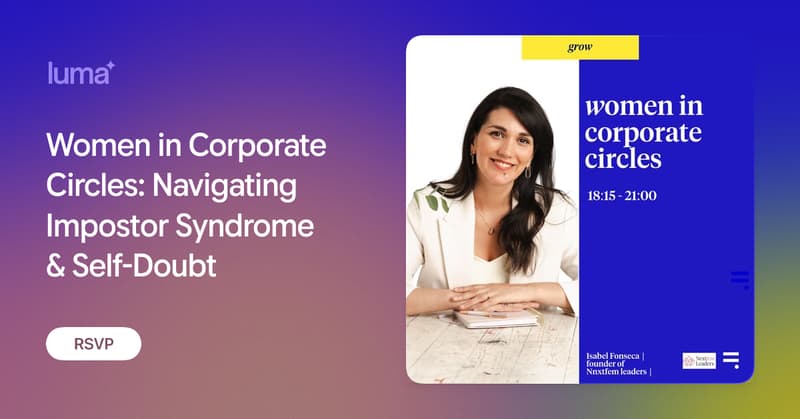 Women in Corporate Circles: Navigating Impostor Syndrome & Self-Doubt · Luma thumbnail