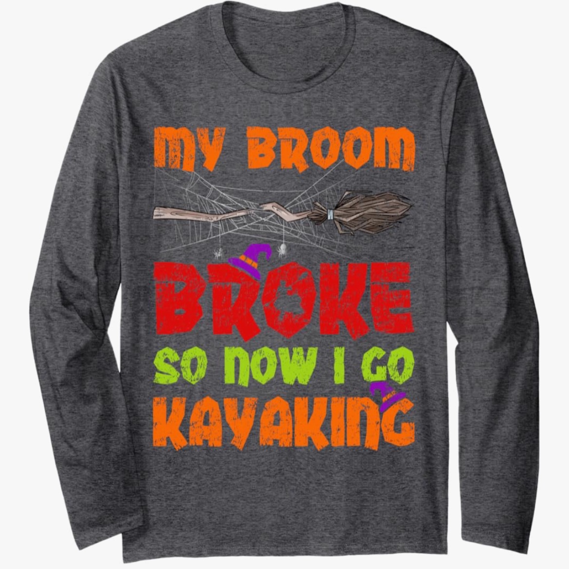My Broom Broke So Now I Go Kayaking Halloween Long Sleeve thumbnail