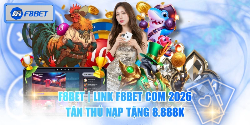 F8BET ⚜️ F88BET- Link Chính Thức Trang Chủ F8BET.COM Không Chặn thumbnail