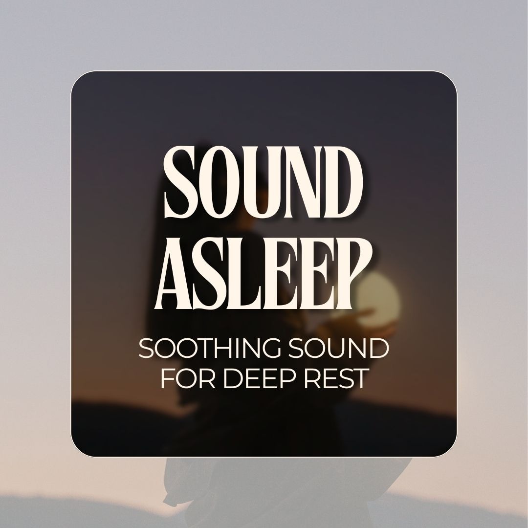 Sound Asleep: Soothing Sound for Deep Rest thumbnail