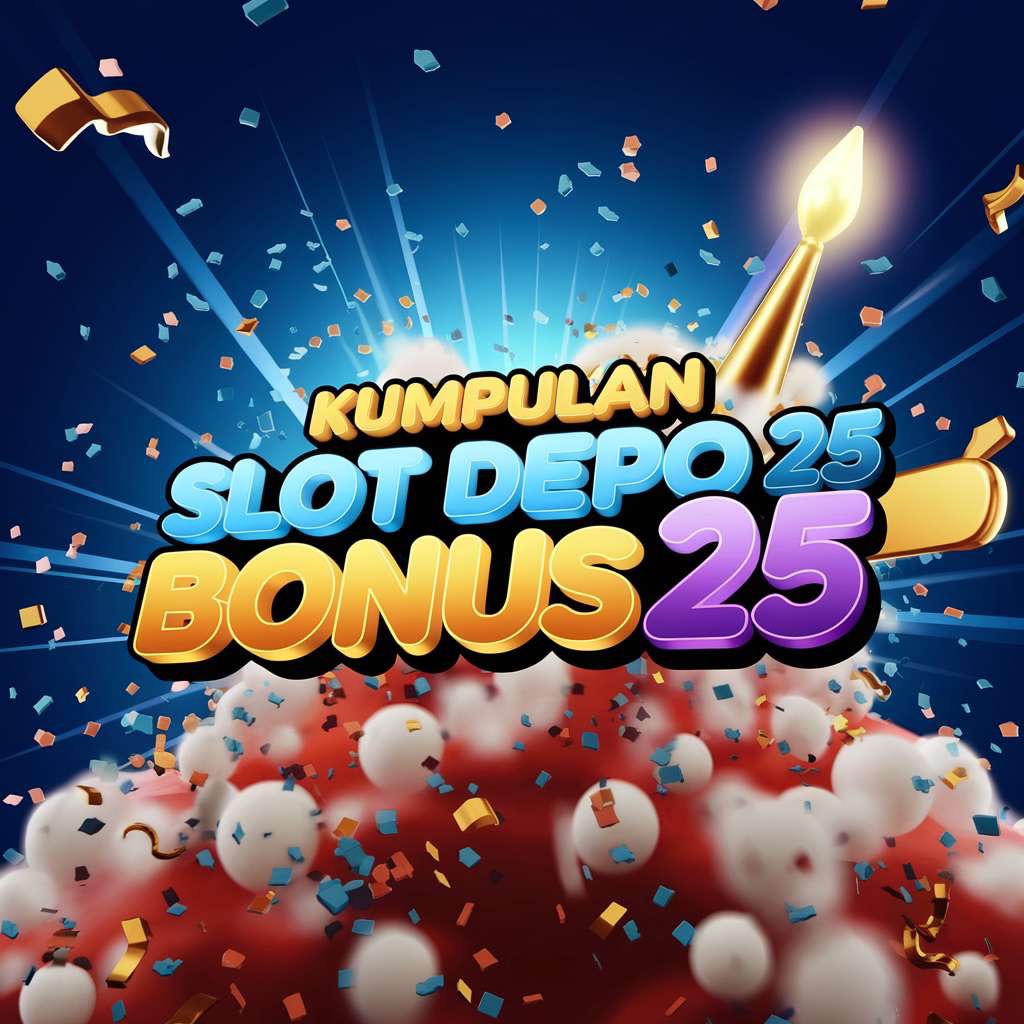 KUMPULAN DEPO 25 BONUS 25 TO 5x CARA KLAIM BONUS NEW MEMBER 100% SLOT TERBESAR | Mezink thumbnail